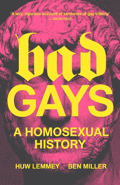 Bad Gays - Huw Lemmey, Ben Miller