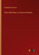 Cover-Bild zum Titel 'Falco della Rupe o La Guerra di Musso' von 'Giambattista Bazzoni'