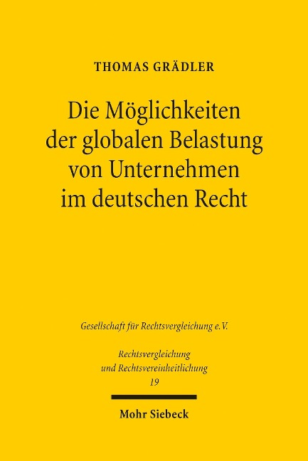 Die Möglichkeiten der globalen Belastung von Unternehmen im deutschen Recht - Thomas Grädler