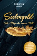 Cover-Bild zum Titel 'Seelengold: Die Magie der inneren Welt' von 'Christian Horst'
