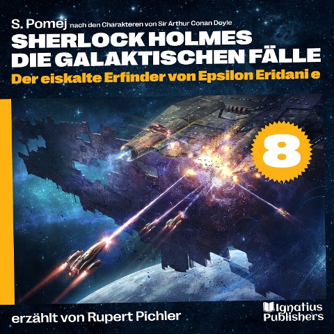 Der eiskalte Erfinder von Epsilon Eridani e (Sherlock Holmes - Die galaktischen Fälle, Folge 8) - Arthur Conan Doyle, S. Pomej