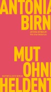 Cover-Bild zum Titel 'Mut ohne Heldentum' von 'Antonia Birnbaum'