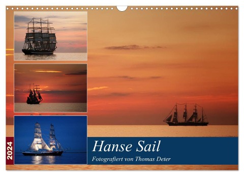 Hanse Sail (Wandkalender 2024 DIN A3 quer), CALVENDO Monatskalender - Thomas Deter