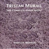 Murail-Complete Piano Music - Marilyn Nonken