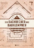Der Dachdecker und Bauklempner - Adolf Opderbecke