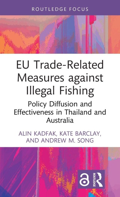 EU Trade-Related Measures against Illegal Fishing - Alin Kadfak, Kate Barclay, Andrew M. Song