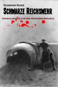 Cover-Bild zum Titel 'Schwarze Reichswehr' von 'Gunnar Kunz'