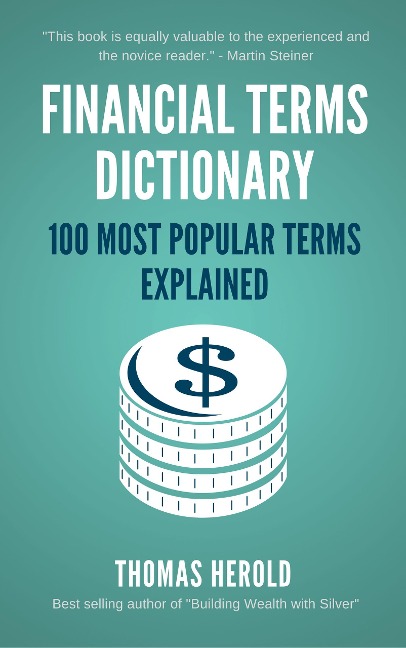 Financial Terms Dictionary - 100 Most Popular Financial Terms Explained - Thomas Herold