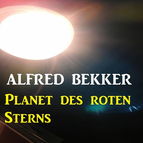 Planet des roten Sterns - Alfred Bekker