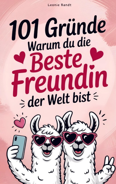 101 Gründe warum du die beste Freundin der Welt bist - Leonie Bandt