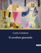 Cover-Bild zum Titel 'Il cavaliere giocondo' von 'Carlo Goldoni'