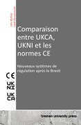 Cover-Bild zum Titel 'Comparaison entre UKCA, UKNI et les normes CE' von 'John Bishop, Wolf Abramowski'