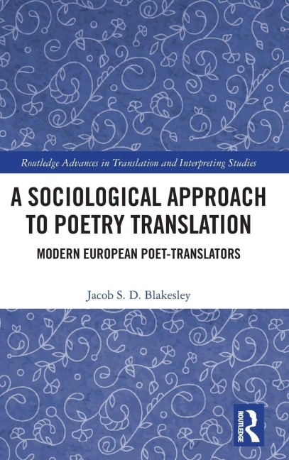 A Sociological Approach to Poetry Translation - Jacob S. D. Blakesley