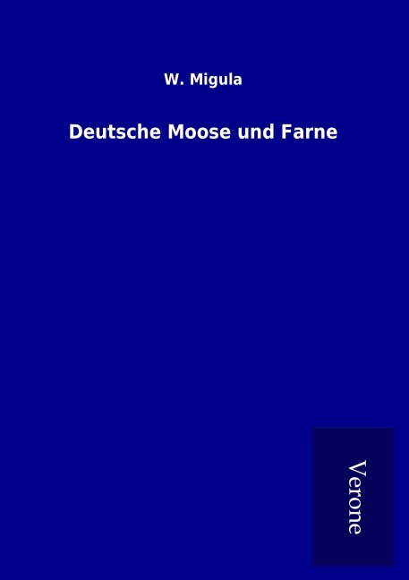Deutsche Moose und Farne - W. Migula