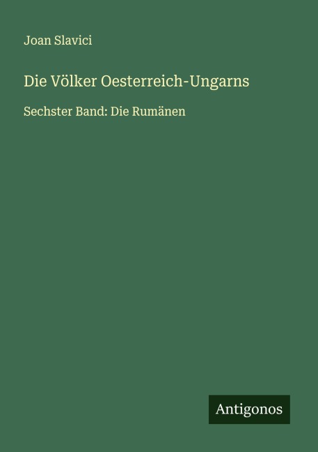 Die Völker Oesterreich-Ungarns - Joan Slavici