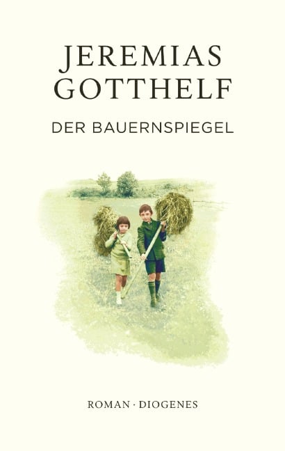 Der Bauernspiegel - Jeremias Gotthelf, Philipp Theisohn