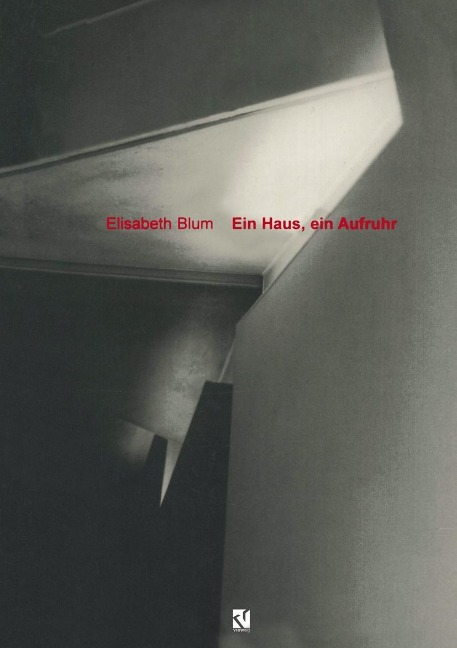 Ein Haus, ein Aufruhr - Elisabeth Blum-Neitzke