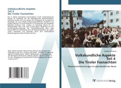 Volkskundliche Aspekte Teil 4 Die Tiroler Fasnachten - Herbert Jenewein