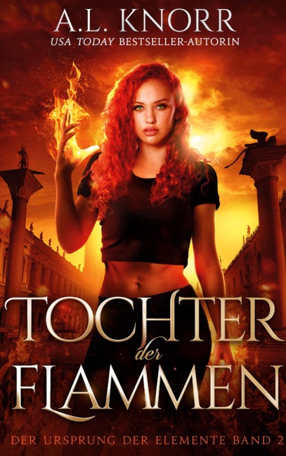 Tochter der Flammen - A. L. Knorr