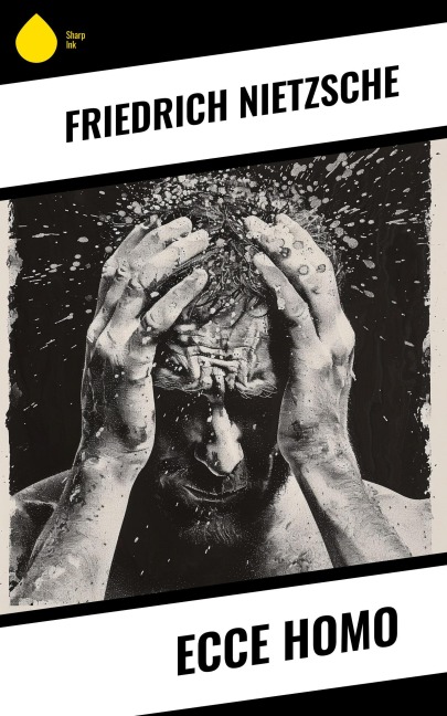 Ecce homo - Friedrich Nietzsche