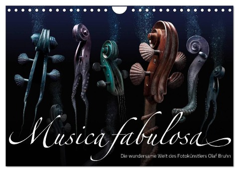 Musica fabulosa ¿ Die wundersame Welt des Fotokünstlers Olaf Bruhn (Wandkalender 2024 DIN A4 quer), CALVENDO Monatskalender - Olaf Bruhn