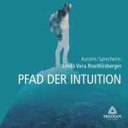 Cover-Bild zum Titel 'PFAD DER INTUITION' von 'Linda Vera Roethlisberger'