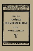 Cover-Bild zum Titel 'Der Holzmodellbau' von 'R. Löwer'