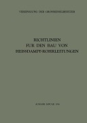 Cover-Bild zum Titel 'Richtlinien für den Bau von Heissdampf-Rohrleitungen' von 'Vereinigung Der Grosskesselbesitzer'