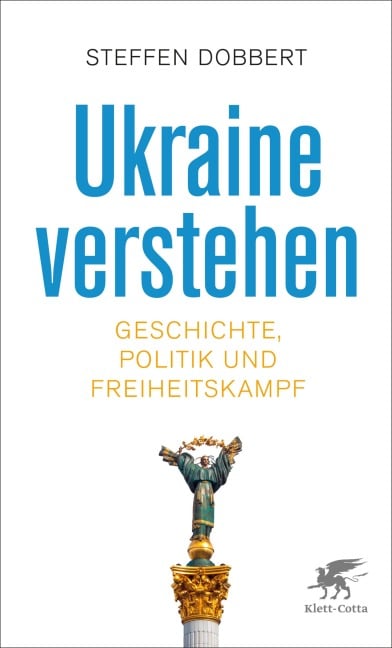 Ukraine verstehen - Steffen Dobbert