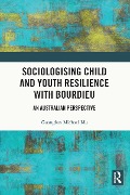 Cover-Bild zum Titel 'Sociologising Child and Youth Resilience with Bourdieu' von 'Guanglun Michael Mu'