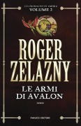 Cover-Bild zum Titel 'Zelazny, R: Armi di Avalon. Le cronache di Ambra' von 'Roger Zelazny'