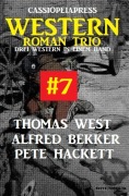 Cassiopeiapress Western Roman Trio #7 - Alfred Bekker, Pete Hackett, Thomas West