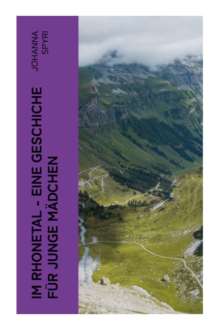 Im Rhonetal - Eine Geschiche für junge Mädchen - Johanna Spyri