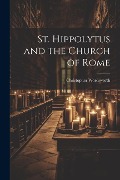 St. Hippolytus and the Church of Rome - Christopher Wordsworth