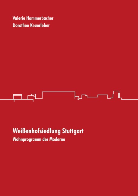 Weißenhofsiedlung Stuttgart - Dorothee Keuerleber, Valerie Hammerbacher
