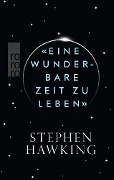 «Eine wunderbare Zeit zu leben» - Stephen Hawking