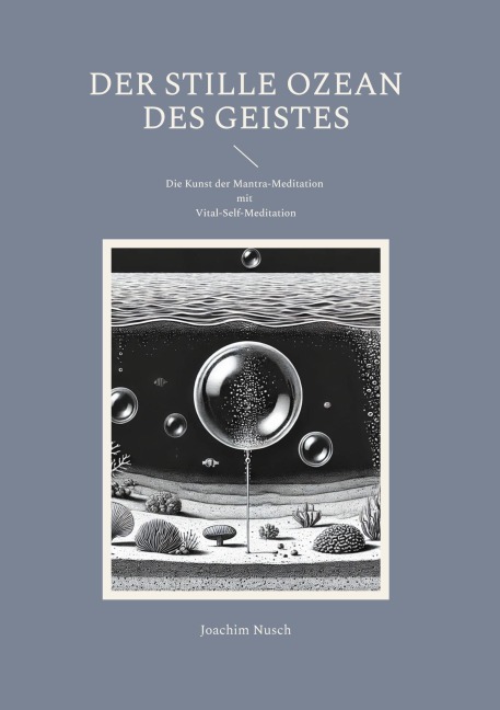 Der Stille Ozean des Geistes - Joachim Nusch