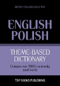Cover-Bild zum Titel 'Theme-based dictionary British English-Polish - 9000 words' von 'Andrey Taranov'