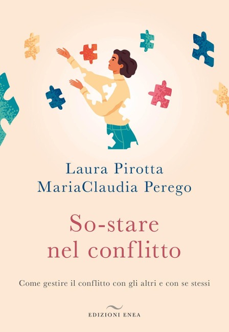 So-stare nel conflitto. Come gestire il conflitto con gli altri e con se stessi - Laura Pirotta, Mariaclaudia Perego