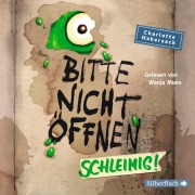 Cover-Bild zum Titel 'Bitte nicht öffnen. Schleimig!' von 'Charlotte Habersack'