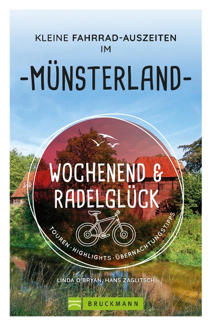 Wochenend und Radelglück - Kleine Fahrrad-Auszeiten im Münsterland - Linda O'Bryan, Hans Zaglitsch