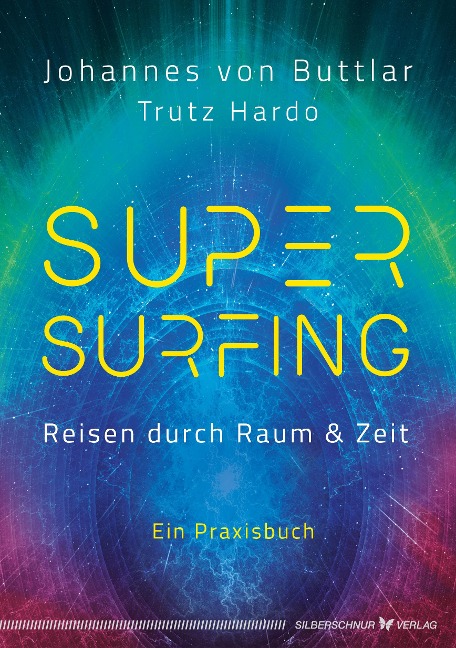 Supersurfing - Reisen durch Raum & Zeit - Johannes von Buttlar, Trutz Hardo