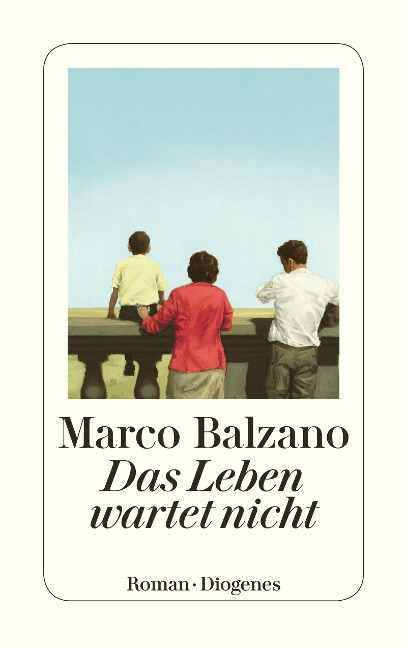 Das Leben wartet nicht - Marco Balzano