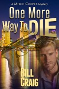Cover-Bild zum Titel 'One More Way to Die (A Mitch Cooper Mystery, #1)' von 'Bill Craig'
