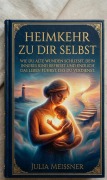 Cover-Bild zum Titel 'Heimkehr zu dir selbst' von 'Julia Meissner'