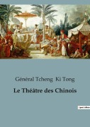 Cover-Bild zum Titel 'Le Théâtre des Chinois' von 'Général Tcheng Ki Tong'