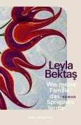 Cover-Bild zum Titel 'Wie meine Familie das Sprechen lernte' von 'Leyla Bektas'