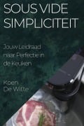 Cover-Bild zum Titel 'Sous Vide Simpliciteit' von 'Koen de Witte'