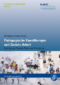 Pädagogische Kunsttherapie und Soziale Arbeit - 