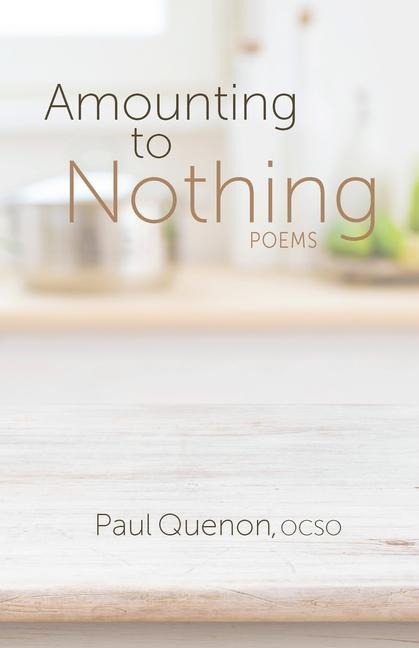 Amounting to Nothing - Paul Quenon